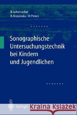 Sonographische Untersuchungstechnik Bei Kindern Und Jugendlichen Schumacher, Reinhard 9783540437666 Springer