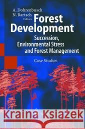 Forest Development: Succession, Environmental Stress and Forest Management  9783540437680 SPRINGER-VERLAG BERLIN AND HEIDELBERG GMBH & 
