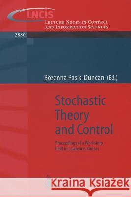Stochastic Theory and Control: Proceedings of a Workshop Held in Lawrence, Kansas Pasik-Duncan, Bozenna 9783540437772 Springer