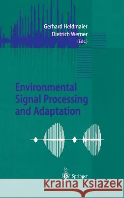 Environmental Signal Processing and Adaptation G. Heldmaier D. Werner Gerhard Heldmaier 9783540437949