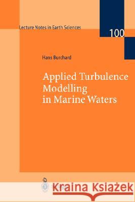Applied Turbulence Modelling in Marine Waters Axel Gross Hans Burchard 9783540437956 Springer