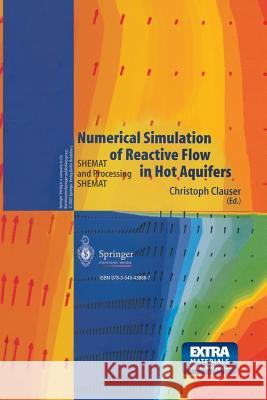 numerical simulation of reactive flow in hot aquifers: shemat and processing shemat  Clauser, Christoph 9783540438687 Springer