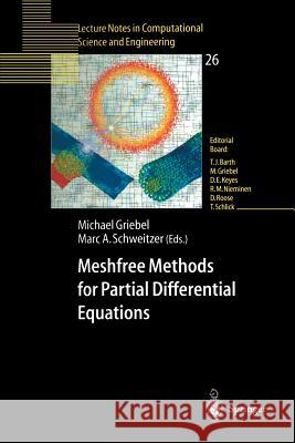 Meshfree Methods for Partial Differential Equations M. Griebel M. a. Schweitzer Michael Griebel 9783540438915