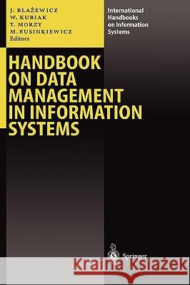 Handbook on Data Management in Information Systems Jacek Blazewicz Wieslaw Kubiak Tadeusz Morzy 9783540438939 Springer