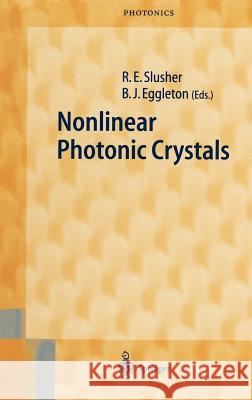 Nonlinear Photonic Crystals Qing-Guo J. Wang Richard E. Slusher Benjamin J. Eggleton 9783540439004