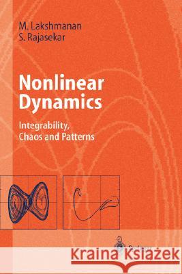 Nonlinear Dynamics: Integrability, Chaos and Patterns Lakshmanan, Muthusamy 9783540439080 Springer
