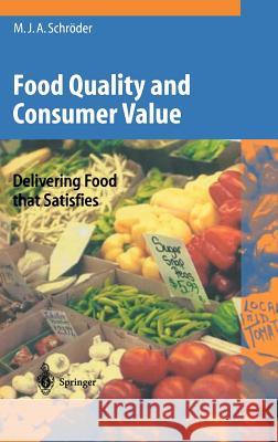 Food Quality and Consumer Value: Delivering Food That Satisfies Schröder, Monika J. a. 9783540439141 Springer