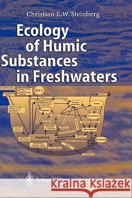 Ecology of Humic Substances in Freshwaters: Determinants from Geochemistry to Ecological Niches Steinberg, Christian 9783540439226