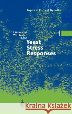 Yeast Stress Responses Willem H. Mager Stefan Hohmann S. Ed Hohmann 9783540439264 Springer