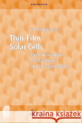 Thin-Film Solar Cells: Next Generation Photovoltaics and Its Applications Hamakawa, Yoshihiro 9783540439455 Springer