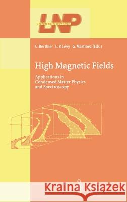 High Magnetic Fields: Applications in Condensed Matter Physics and Spectroscopy Berthier, Claude 9783540439790 Springer