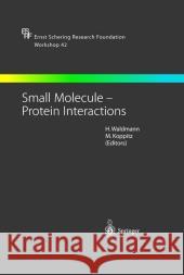 Small Molecule -- Protein Interactions Waldmann, Herbert 9783540439844