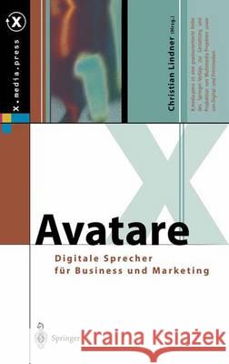 Avatare: Digitale Sprecher Fur Business Und Marketing Christian Lindner 9783540439929 Springer