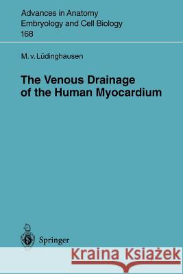 The Venous Drainage of the Human Myocardium William Warburton M. Von Ludinghausen Michael Vo 9783540440178 Springer Berlin Heidelberg