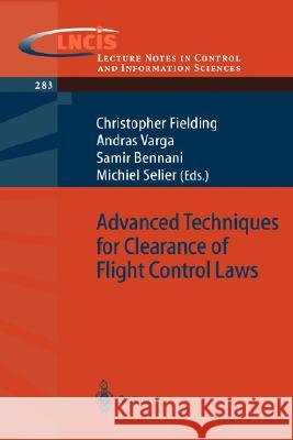 Advanced Techniques for Clearance of Flight Control Laws C. Fielding A. Varga S. Bennani 9783540440543 Springer