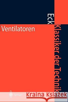 Ventilatoren: Entwurf Und Betrieb Der Radial-, Axial- Und Querstromventilatoren Ufer, H. 9783540440581 Springer