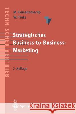 Strategisches Business-To-Business-Marketing Michael Kleinaltenkamp Wulff Plinke 9783540440901 Springer