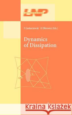 Dynamics of Dissipation P. Garbaczewski R. Olkiewicz 9783540441113 Springer