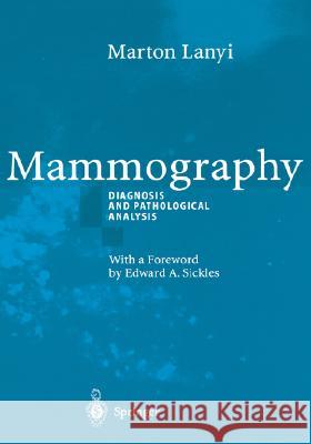 Mammography: Diagnosis and Pathological Analysis Telger, T. C. 9783540441137 Springer