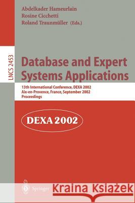 Database and Expert Systems Applications: 13th International Conference, Dexa 2002, Aix-En-Provence, France, September 2-6, 2002. Proceedings Hameurlain, Abdelkader 9783540441267 Springer
