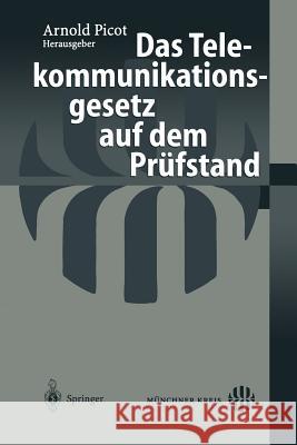 Das Telekommunikationsgesetz auf dem Prüfstand Arnold Picot 9783540441403