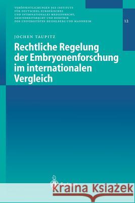 Rechtliche Regelung Der Embryonenforschung Im Internationalen Vergleich Jochen Taupitz 9783540441519 Springer