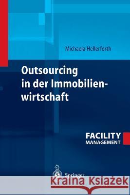 Outsourcing in Der Immobilienwirtschaft Hellerforth, Michaela   9783540441663 Springer, Berlin