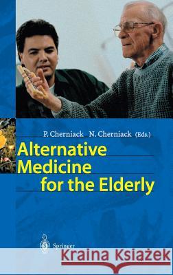 Alternative Medicine for the Elderly D. H. Boccaletti Paul Cherniack Neil S. Cherniack 9783540441694