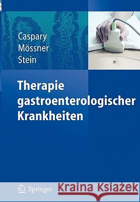 Therapie gastroenterologischer Krankheiten Wolfgang F. Caspary 9783540441748 