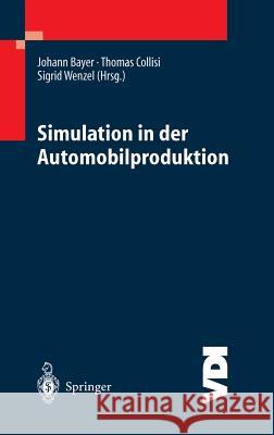 Simulation in Der Automobilproduktion Bayer, Johannes 9783540441922