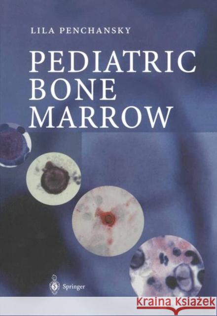 Pediatric Bone Marrow Lila Penchansky 9783540442059 Springer