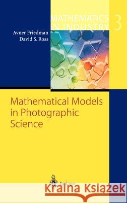Mathematical Models in Photographic Science Avner Friedman Martin H. Schuck A. Friedman 9783540442196 Springer