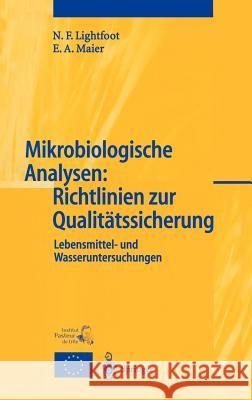 Mikrobiologische Analysen: Richtlinien Zur Qualitätssicherung: Lebensmittel- Und Wasseruntersuchungen Sommer, Regina 9783540442233 Springer, Berlin