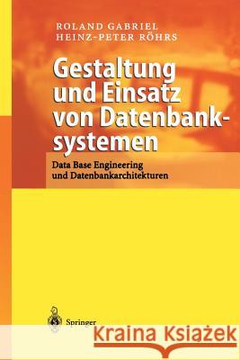 Gestaltung Und Einsatz Von Datenbanksystemen: Data Base Engineering Und Datenbankarchitekturen Gabriel, Roland 9783540442318 Springer, Berlin