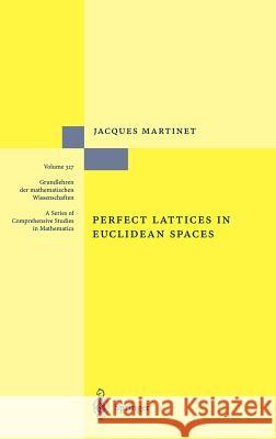 Perfect Lattices in Euclidean Spaces Wei-Bin D. Zhang Jacques Martinet 9783540442363