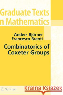 Combinatorics of Coxeter Groups Anders Bjorner Francesco Brenti 9783540442387 SPRINGER-VERLAG BERLIN AND HEIDELBERG GMBH & 