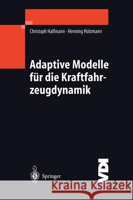 Adaptive Modelle Für Die Kraftfahrzeugdynamik Halfmann, Christoph 9783540442783 Springer