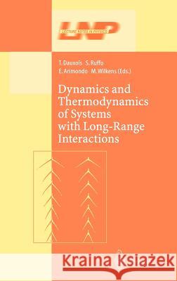 Dynamics and Thermodynamics of Systems with Long Range Interactions Jurg Kohlas T. Dauxois S. Ruffo 9783540443155 Springer