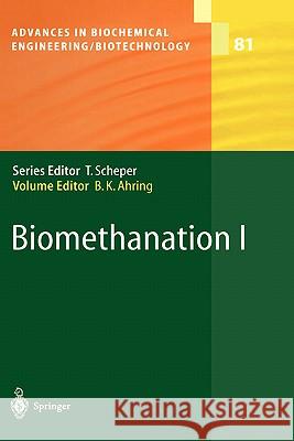 Biomethanation I B. K. Ahring Birgitte K. Ahring Birgitte K. Ahring 9783540443223 Springer