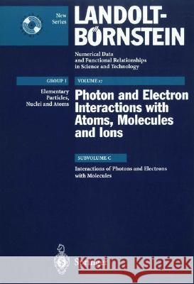 Interactions of Photons and Electrons with Molecules M. Brunger R. S. Brusa S. J. Buckman 9783540443384