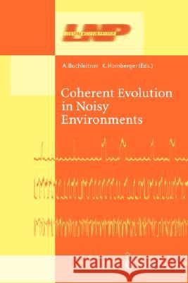 Coherent Evolution in Noisy Environments A. Buchleitner Andreas Buchleitner Klaus Hornberger 9783540443544 Springer