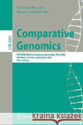 Comparative Genomics: Recomb 2006 International Workshop, Recomb-CG 2006, Montreal, Canada, September 24-26, 2006, Proceedings Bourque, Guillaume 9783540445296 Springer