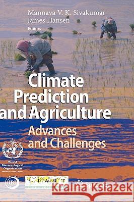 Climate Prediction and Agriculture: Advances and Challenges Sivakumar, Mannava Vk 9783540446491