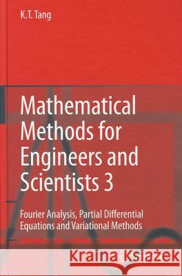 Mathematical Methods for Engineers and Scientists 3: Fourier Analysis, Partial Differential Equations and Variational Methods Kwong-Tin Tang 9783540446958 Springer-Verlag Berlin and Heidelberg GmbH & 