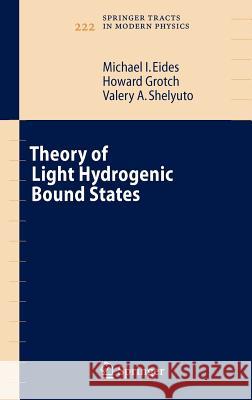 Theory of Light Hydrogenic Bound States Michael I. Eides Howard Grotch Valery A. Shelyuto 9783540452690 Springer