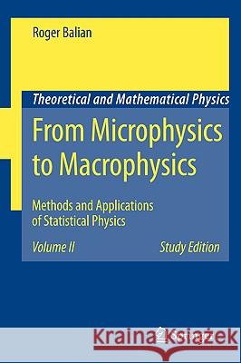 From Microphysics to Macrophysics: Methods and Applications of Statistical Physics. Volume II Haar, Dirk 9783540454786