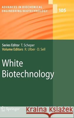 White Biotechnology  9783540456957 SPRINGER-VERLAG BERLIN AND HEIDELBERG GMBH & 