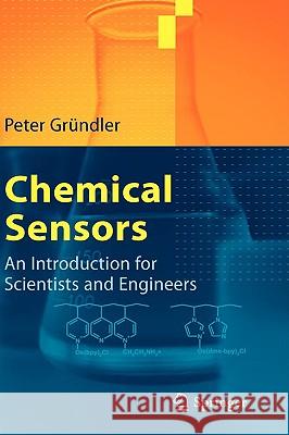 Chemical Sensors: An Introduction for Scientists and Engineers Gründler, Peter 9783540457428 Springer