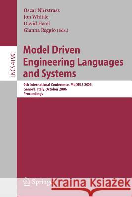 Model Driven Engineering Languages and Systems: 9th International Conference, Models 2006, Genova, Italy, October 1-6, 2006, Proceedings Nierstrasz, Oscar 9783540457725 Springer