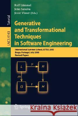 Generative and Transformational Techniques in Software Engineering: International Summer School, GTTSE 2005, Braga, Portugal, July 4-8, 2005. Revised Lämmel, Ralf 9783540457787 Springer